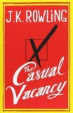 The Casual Vacancy by J. K. Rowling 1st (first) Edition (2012)
