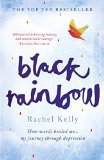 Black Rainbow: How Words Healed Me: My Journey Through Depression
